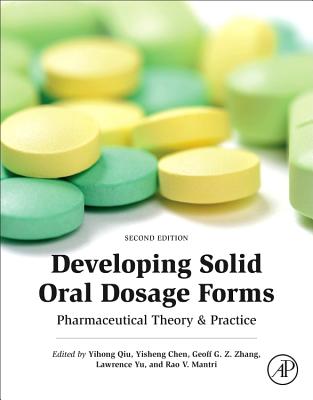 Developing Solid Oral Dosage Forms: Pharmaceutical Theory and Practice - Qiu, Yihong (Editor), and Chen, Yisheng (Editor), and Zhang, Geoff G.Z., PhD (Editor)