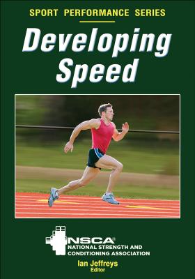 Developing Speed - Jeffreys, Ian (Editor), and NSCA -National Strength & Conditioning Association (Editor)