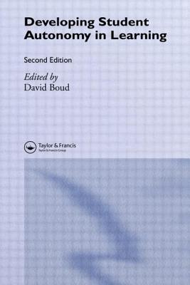 Developing Student Autonomy in Learning - Boud, David (Editor)