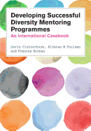 Developing Successful Diversity Mentoring Programmes: An International Casebook