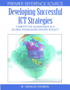 Developing Successful ICT Strategies: Competitive Advantages in a Global Knowledge-Driven Society