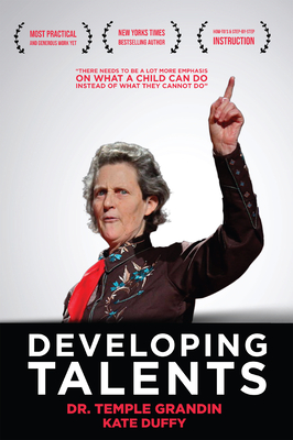 Developing Talents: Careers for Individuals with Asperger Syndrome and High-Functioning Autism- Updated, Expanded Edition - Grandin, Temple, Dr., and Duffy, Kate