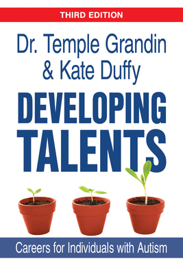 Developing Talents: Careers for Individuals with Autism - Grandin, Temple, and Duffy, Kate