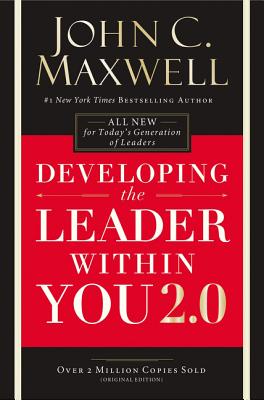 Developing the Leader Within You 2.0 - Maxwell, John C