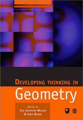 Developing Thinking in Geometry - Johnston-Wilder, Sue (Editor), and Mason, John (Editor)