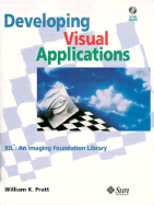 Developing Visual Applications Open XIL: An Imaging Foundation Library Book, with CD