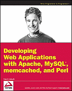 Developing Web Applications with Pearl, memcached, MySQL and Apache