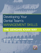 Developing Your Dental Team's Management Skills: The Genghis Khan Way