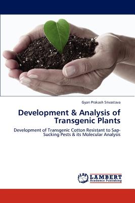 Development & Analysis of Transgenic Plants - Srivastava, Gyan Prakash