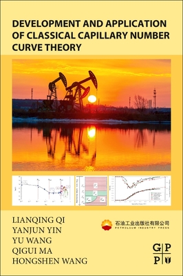 Development and Application of Classical Capillary Number Curve Theory - Qi, Lianqing, and Yin, Yanjun, and Wang, Yu