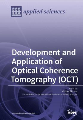 Development and Application of Optical Coherence Tomography (OCT) - Pircher, Michael (Guest editor)
