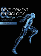 Development and Physiology: The Biology of You