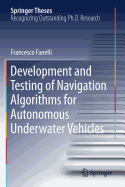 Development and Testing of Navigation Algorithms for Autonomous Underwater Vehicles