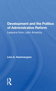 Development And The Politics Of Administrative Reform: Lessons From Latin America