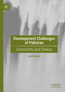 Development Challenges of Pakistan: Constraints and Choices