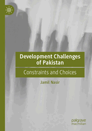 Development Challenges of Pakistan: Constraints and Choices