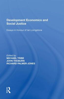 Development Economics and Social Justice: Essays in Honour of Ian Livingstone - Thoburn, John