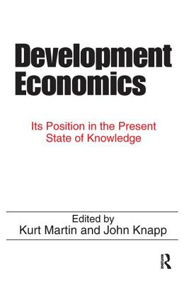 Development Economics: Its Position in the Present State of Knowledge - Knapp, John