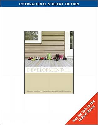 Development: Infancy Through Adolescence, International Edition - Steinberg, Laurence D., and Vandell, Deborah Lowe, and Bornstein, Marc H.