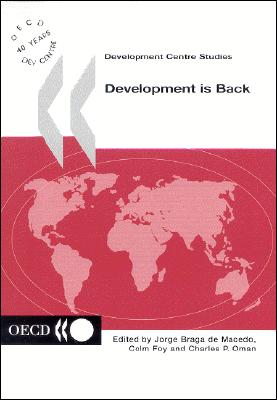 Development Is Back - de Macedo, Jorge Braga (Editor), and Foy, Colm (Editor), and Oman, Charles P (Editor)