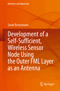 Development of a Self-Sufficient, Wireless Sensor Node Using the Outer Fml Layer as an Antenna