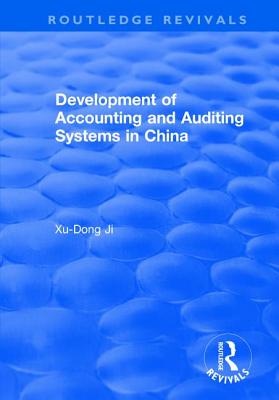 Development of Accounting and Auditing Systems in China - Ji, Xu-Dong