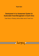 Development of an Assessment System for Sustainable Forest Management in South China: Case Study in Zhejiang, Kaihua State-owned Forest Farm