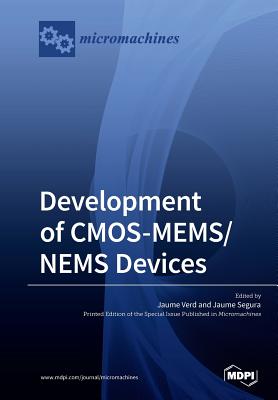 Development of CMOS-MEMS/NEMS Devices - Verd, Jaume (Guest editor), and Segura, Jaume (Guest editor)