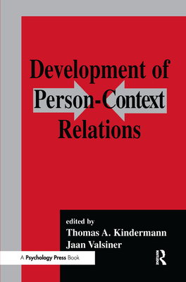 Development of Person-context Relations - Kindermann, Thomas A (Editor), and Valsiner, Jaan, Professor (Editor)