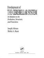 Development of the Cerebellar System: In Relation to Its Evolution, Structure, and Functions