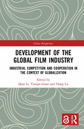 Development of the Global Film Industry: Industrial Competition and Cooperation in the Context of Globalization