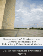 Development of Treatment and Control Technology for Refractory Petrochemical Wastes