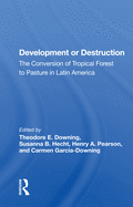 Development or Destruction: The Conversion of Tropical Forest to Pasture in Latin America