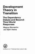 Development Theory in Transition: The Dependency Debate and Beyond: Third World Responses