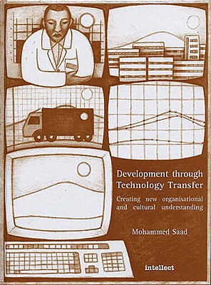 Development Through Technology Transfer: Creating New Cultural and Organisational Understanding - Saad, Mohammed