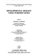 Developmental Biology Using Purified Genes: Proceedings of the 1981 Icn-UCLA Symposia on Developmental Biology Using Purified Genes, Held in Keystone, Colorado, on March 15-20, 1981 - Brown, Donald D