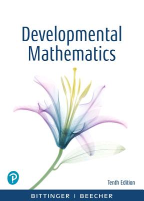 Developmental Mathematics: College Mathematics and Introductory Algebra Plus Mylab Math with Pearson Etext -- 24 Month Access Card Package - Bittinger, Marvin, and Beecher, Judith