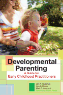 Developmental Parenting: A Guide for Early Childhood Practitioners