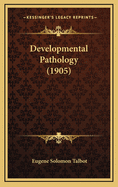 Developmental Pathology (1905)