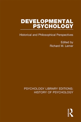 Developmental Psychology: Historical and Philosophical Perspectives - Lerner, Richard M. (Editor)