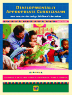 Developmentally Appropriate Curriculum: Best Practices in Early Childhood Education - Kostelnik, Marjorie J, and Soderman, Anne K, and Whiren, Alice Phipps