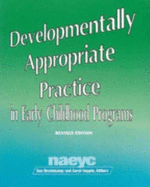 Developmentally Appropriate Practice in Early Childhood Programs - Bredekamp, Sue (Editor), and Copple, Carol (Editor)