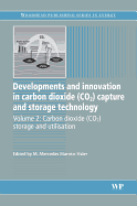 Developments and Innovation in Carbon Dioxide (Co2) Capture and Storage Technology: Carbon Dioxide (Co2) Storage and Utilisation