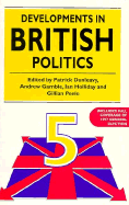 Developments in British Politics, Volume V - Dunleavy, Patrick G (Editor), and Gamble, Andrew (Editor), and Peele, Gillian (Editor)