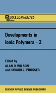 Developments in Ionic Polymers--2