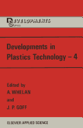 Developments in Plastics Technology--4