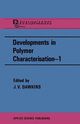 Developments in Polymer Characterisation--1 - Dawkins, J V (Editor)