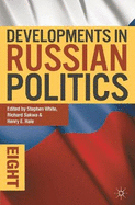 Developments in Russian Politics 8