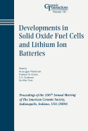 Developments in Solid Oxide Fuel Cells and Lithium Ion Batteries: Proceedings of the 106th Annual Meeting of the American Ceramic Society, Indianapolis, Indiana, USA 2004