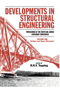 Developments in Structural Engineering: Proceedings of the Forth Rail Bridge Centenary Conference 2 Volume Set (Not Sold Separately)